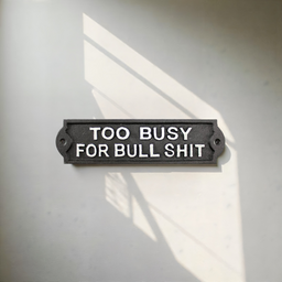 ITEM KOP 14616 - 8.75" X 2.25" CAST IRON TOO BUSY SIGN