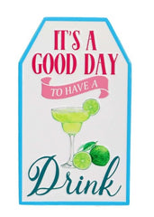 ITEM KOP 16486 - 7"X11.75" METAL "IT’S A GOOD DAY FOR A DRINK" SIGN