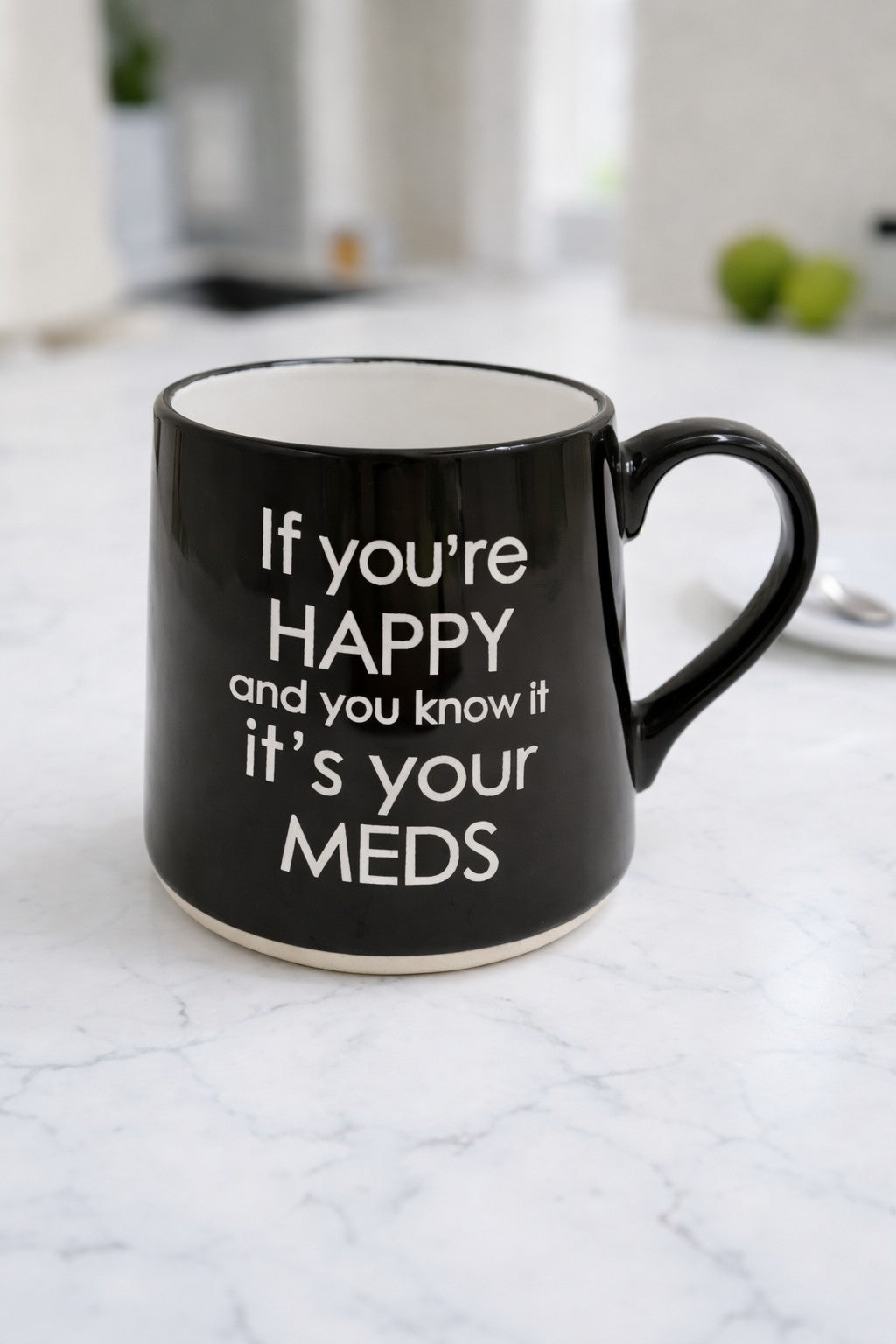 ITEM KOP 25129 - 3.75" X 4" "ITS YOUR MEDS" FAT BOTTOM MUG