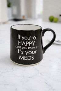 ITEM KOP 25129 - 3.75" X 4" "ITS YOUR MEDS" FAT BOTTOM MUG