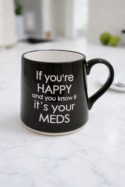 ITEM KOP 25129 - 3.75" X 4" "ITS YOUR MEDS" FAT BOTTOM MUG