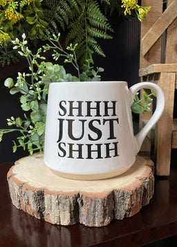 ITEM KOP 25152 -  3.75inX4in "SHHH JUST SHHH" FAT BOTTOM MUG