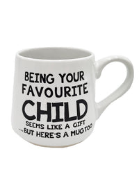 ITEM KOP 25593 - 3.75inX4in "BEING YOUR FAVOURITE CHILD" FAT BOTTOM MUG