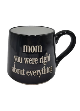 ITEM KOP 25773 - 3.75"X4" "MOM YOU WERE RIGHT" FAT BOTTOM MUG