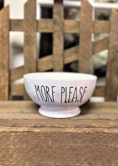 ITEM 65635 - CERAMIC FARMHOUSE MODERN  FOOTED "MORE PLEASE"  BOWL