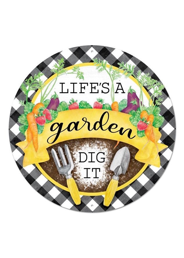 ITEM MD0874 - 12"D METAL "LIFE'S A GARDEN, DIG IT" WALL PLAQUE